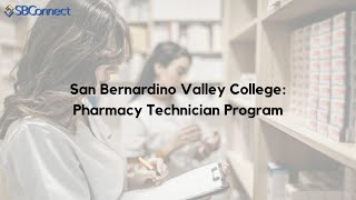 San Bernardino Valley College: Pharmacy Technician Program
