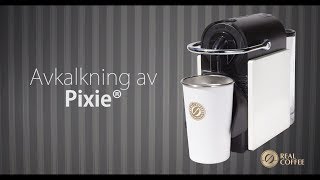 Avkalkning av Nespresso Pixie®