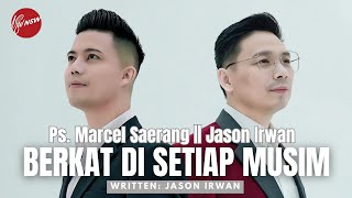 BERKAT DI SETIAP MUSIM - PS.MARCEL SAERANG || JASON IRWAN