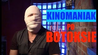BOTOKS recenzja:-) KINOMANIAK PO BOTOKSIE BOTOKS recenzja:-) KINOMANIAK PO BOTOKSIE