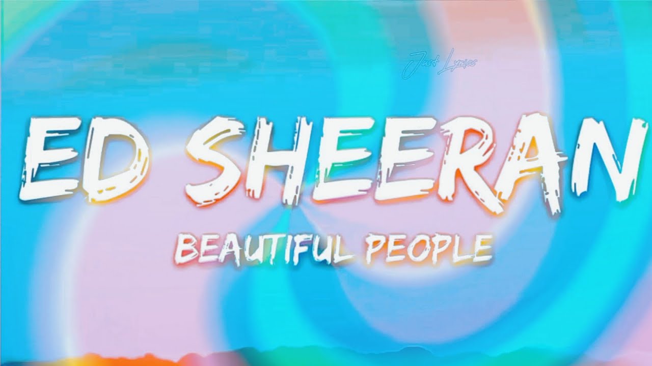 Ed Sheeran, Khalid - Beautiful People (Lyrics) - YouTube