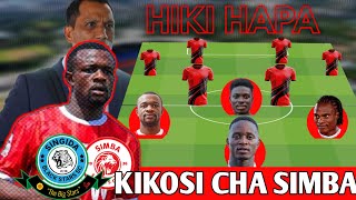 KWA KIKOSI HIKI CHA SIMBA,SINGIDA BLACK STARS ANAKUFA MAPEMA SANA/ELIE MPANZU NA KIBU NDANI