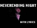 NEVERENDING NIGHT (WITH LYRICS)