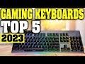 TOP 5: Best Gaming Keyboards 2023