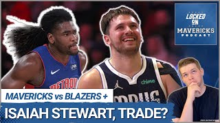 Mavs Rumor: Would Isaiah Stewart Help the Dallas Mavericks in a Trade + Mavs vs Blazers Postgame
