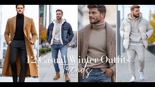 12 Casual Winter Outfits for Men That Look Effortlessly Cool