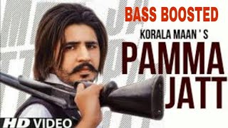 Pamma Jatt [Bass Boosted] Korala Maan Ft.Gurlej Akhtar | Desi Crew | Top Bass Boosted Punjabi Songs
