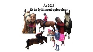 ÅRET DER GIK 2017 | NY HEST OG EN MASSE GODE OPLEVELSER