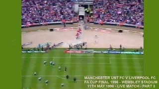 MANCHESTER UNITED FC V LIVERPOOL FC - FA CUP FINAL 1996 - LIVE MATCH - SECOND HALF - PART ONE