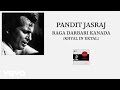 Pt. Jasraj - Raga Darbari Kanada (Khyal in Ektal (Pseudo Video))