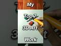 My Top 7 3D Art Work 💀 #shorts #youtubeshorts #shortsart #art #artist #drawing #3dart #rahiljindran