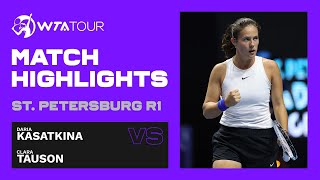 Daria Kasatkina vs. Clara Tauson | St. Petersburg Round 1 | WTA Match Highlights