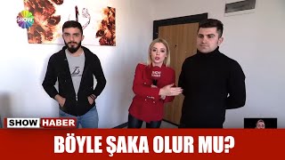 Böyle şaka olur mu?