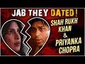 Priyanka Chopra - Shah Rukh Khan | The Hidden AFFAIR | Jab They Dated