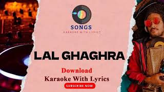LAL GHAGHRA | Karaoke With Lyrics