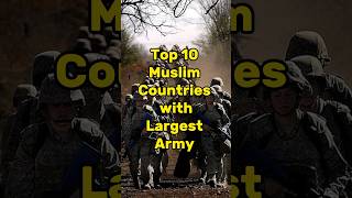 Top 10 Muslim Countries With Largest Army #shorts