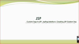 Custom Tags in JSP, JspTag interface, Creating JSP Custom Tag