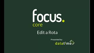 Focus Tutorial | Edit Rota Schedule