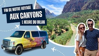 Fin de notre voyage aux Canyons : L'heure du bilan 🤠