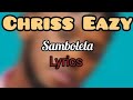 Sambolela lyrics by Chriss Eazy.