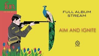 fun. - Aim and Ignite ( Album Stream)