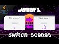 JavaFX switch scenes 💞