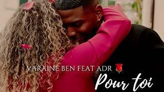 Varaine Ben feat ADR - Pour toi 🌹 [Clip officiel]