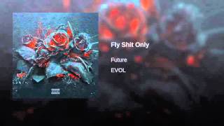 Fly Shit Only - Future