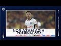 Nor Azam Azih Cup Final Goals | MFL