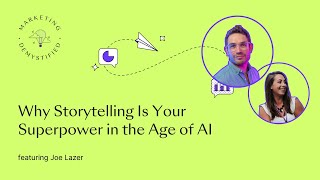 Why Storytelling Is Your Superpower in the Age of AI
