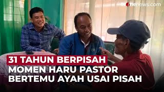 Momen Haru Pastor Asal NTT Bertemu Ayahnya yang Terpisah Selama 31 tahun | OneNews Update