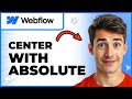 How To Center Things With Absolute Positioning In Webflow (Easiest Way) (2026 Guide)
