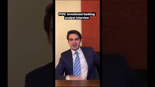 POV: investment banking analyst interview #shorts