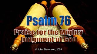 Psalm 76:  Praise for the Mighty Judgment of God