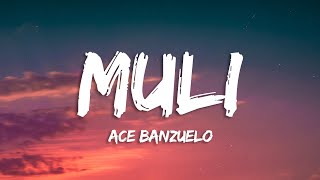 Ace Banzuelo - Muli (Lyrics)