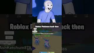 Roblox Pokémon Back Then VS Now... 😭😭 #shorts #roblox #memes
