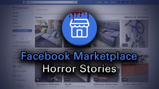 3 Allegedly TRUE Facebook Marketplace Horror Stories