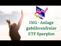 ING - über 720 gebührenfreie ETF-Sparpläne ab einer Sparplanrate von 1 Euro!  Anleitung Anlage -2021