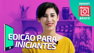 COMO EDITAR VÍDEOS no celular para INICIANTES 📲  InShot app GRÁTIS e FÁCIL | Lacqueline Aires