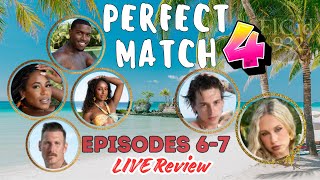 Friend or Foe? Perfect Match Season 4 LIVE Recap - Episodes 6-7