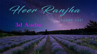 Heer Ranjha | 3d audio | BB ki Vines