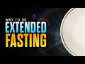 Extended Fasting is the Key to Personal Revival