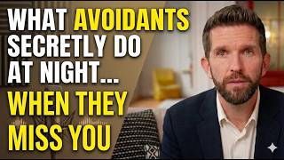 What Avoidants Secretly Do at Night When They Miss