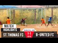 Thrilling Showdown Match Highlights between St.Thomas FC Vs B~united FC