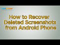 How to Recover Deleted Screenshots from Android Phone in 2 Ways