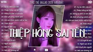 Nhạc Trẻ Hay Nhất 2025 - Thiệp Hồng Sai Tên - Tuyển Tập Nhạc Trẻ Nhẹ Nhàng Nghe Nhiều Nhất Tháng 12