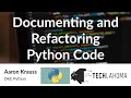 Documenting and Refactoring Python Code - Aaron Krauss: OKC Python