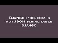 Django :  object  is not JSON serializable django