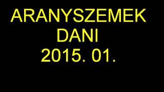 Aranyszemek Dani 2015 Január Áldíj o dél - Baksi Tibinek