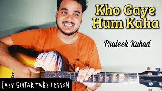 Kho Gaye Hum Kaha | Easy Guitar Tabs Lesson | Prateek Kuhad | Baar Baar Dekho | 2020